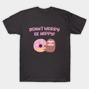 Cute Sloth Donut Worry Be Happy Positive Words T-Shirt